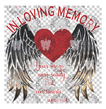 Load image into Gallery viewer, In Loving Memory Your Wings Were Ready PNG

