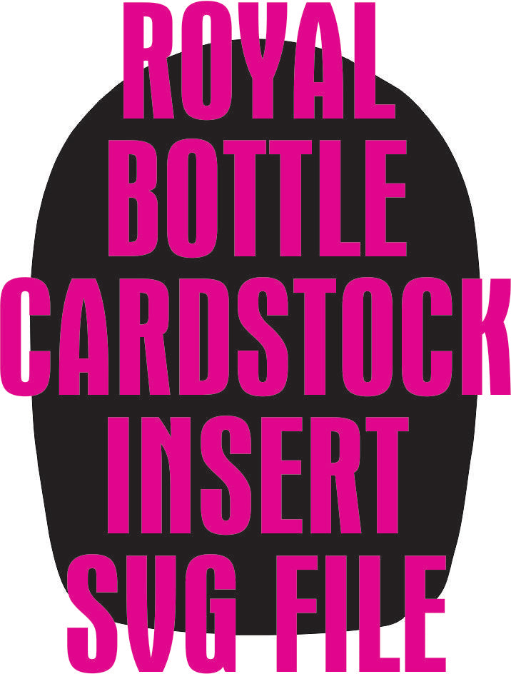 Royal Bottle Insert Digital Download (SVG)