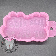 Load image into Gallery viewer, His Ride Or Die Silicone Mold 2.25&quot; tall x 4&quot; wide x 1&quot; deep
